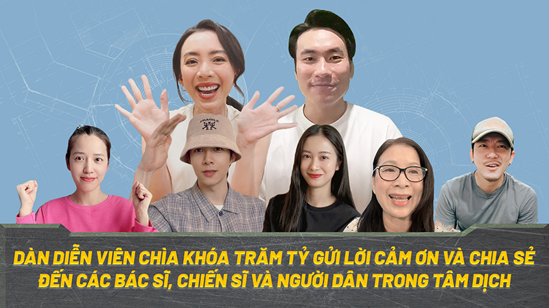 Dàn diễn viên Chìa khóa trăm tỷ gửi lời cổ vũ tinh thần chống dịch tới khán giả