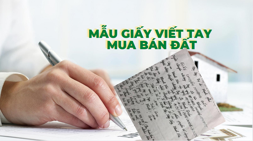 Ai mua bán nhà đất Giấy tờ viết tay làm đủ 4 điều này sẽ được cấp Sổ Đỏ năm 2024, đó là gì?